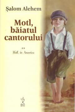 Motl, baiatul cantorului. Volumul II