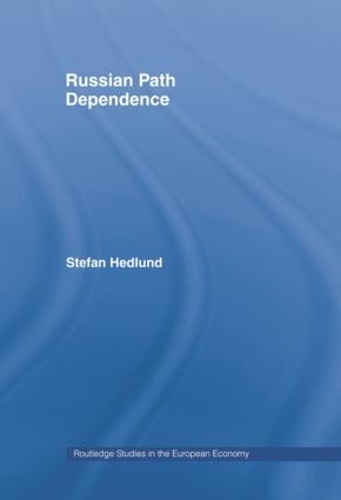 Russian Path Dependence - Stefan Hedlund