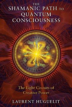 Shamanic Path to Quantum Consciousness