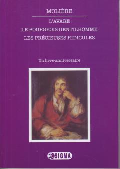 L’Avare. Le bourgeois gentilhomme. Les precieuses ridicules