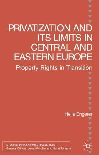 Privatization And Its Limits In Central And Eastern Europe - Hella Engerer