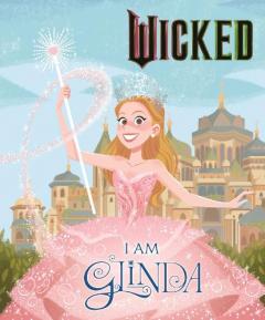Coperta cărții Wicked: I Am Glinda