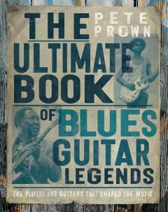 The Ultimate Book of Blues Guitars Legends
