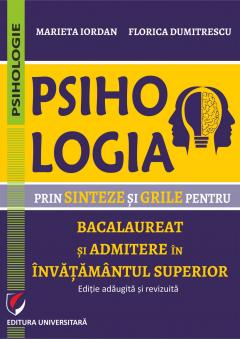 Psihologia prin sinteze si grile pentru Bacalaureat si admitere in invatamantul superior