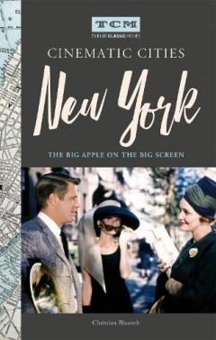Coperta cărții Turner Classic Movies Cinematic Cities: New York