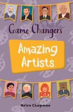 Coperta cărții Reading Planet KS2 - Game-Changers: Amazing Artists - Level 6: Jupiter/Blue band