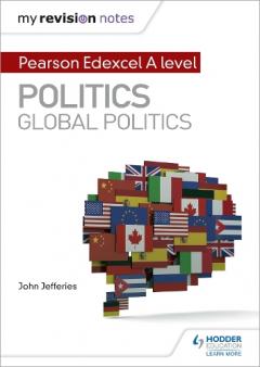 My Revision Notes: Edexcel A-level Politics: Global Politics