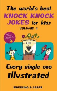 World's Best Knock Knock Jokes for Kids Volume 4 - Lisa Swerling, Ralph ...
