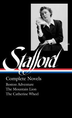 Jean Stafford: Complete Novels (loa #324)