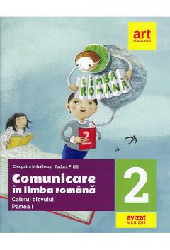 Comunicare in Limba romana. Caiet de lucru. Clasa a II-a. Partea I