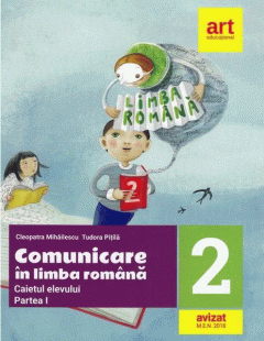 Comunicare in limba romana - Clasa a II-a. Partea I