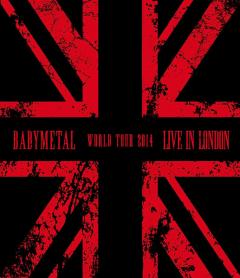 Live In London -Babymetal World Tour 2014- (Blu-Ray)