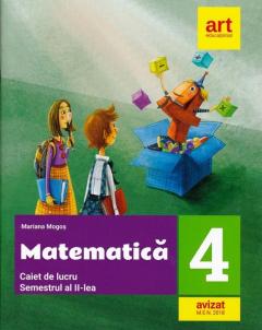 Matematica. Caiet de lucru pentru clasa a IV-a. Semestrul al II-lea