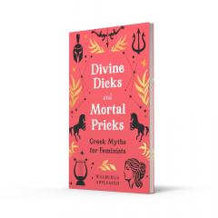 Divine Dicks and Mortal Pricks