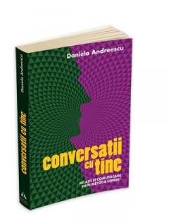 Conversatii cu tine Daniela Andreescu