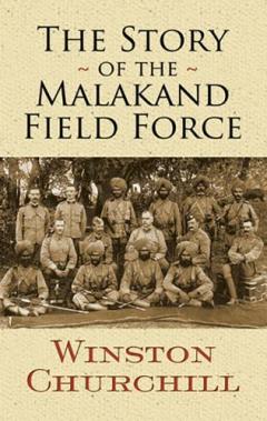 Coperta cărții The Story of the Malakand Field Force