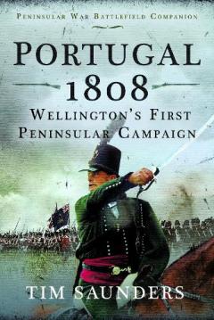 Coperta cărții Portugal 1808: Wellington’s First Peninsular Campaign