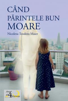 Cand parintele bun moare