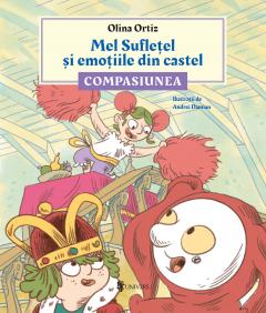Mel Sufletel si emotiile din castel - Compasiunea (Vol. 3)