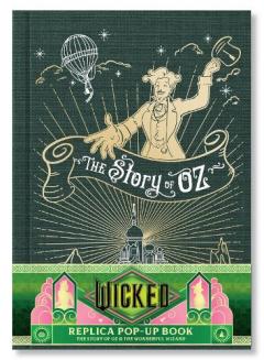 Wicked: The Story of Oz & the Wonderful Wizard Pop-Up Book