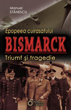 Epopeea cuirasatului Bismarck