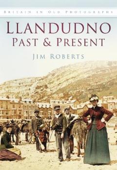 Llandudno Past & Present