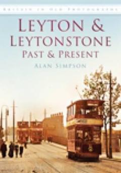 Leyton & Leytonstone Past & Present