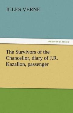 Survivors of the Chancellor, Diary of J.R. Kazallon, Passenger