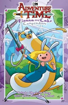 Coperta cărții Adventure Time: The Fionna and Cake Compendium Vol. 1