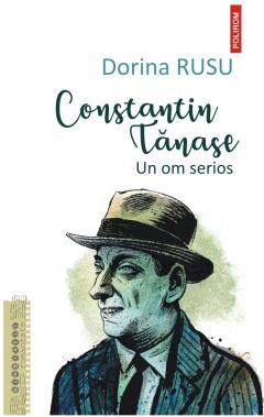 Constantin Tanase. Un om serios