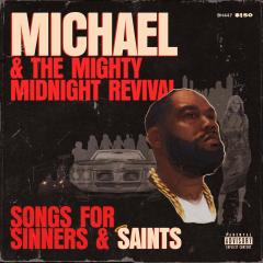Michael & The Mighty Midnight Revival, Songs For Sinners & Saints