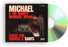 Michael & The Mighty Midnight Revival, Songs For Sinners & Saints