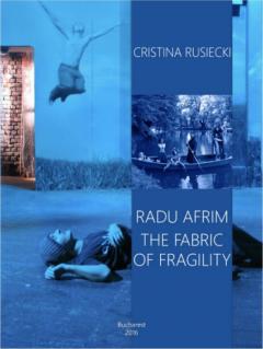 Radu Afrim. The Fabric of Fragility