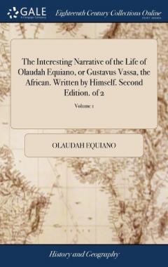 Coperta cărții Interesting Narrative of the Life of Olaudah Equiano, or Gustavus Vassa, the African. Written by Himself. Second Edition. of 2; Volume 1