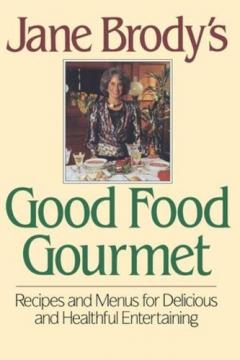 Coperta cărții Jane Brody's Good Food Gourmet