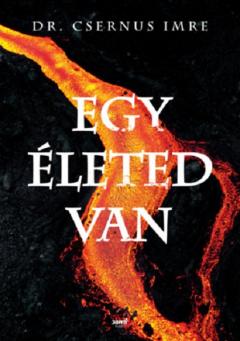 Egy eleted van