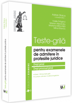 Teste-grila pentru examenele de admitere in profesiile juridice