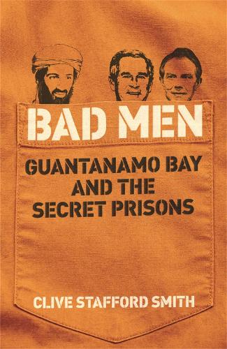 Bad Men - Clive Stafford Smith