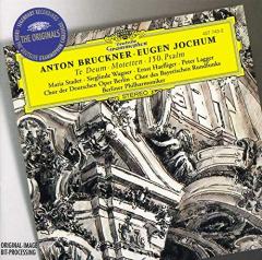 Bruckner: Te Deum / Motets / Psalm 150 