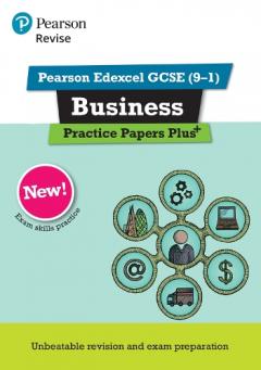 Revise Pearson Edexcel GCSE (9-1) Business Practice Papers Plus