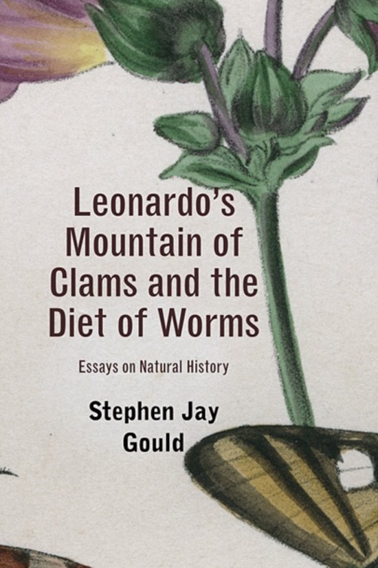 Leonardo&#039;s Mountain of Clams and the Diet of Worms: Essays on Natural History