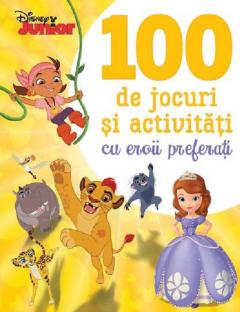 100 de jocuri si activitati cu eroii preferati