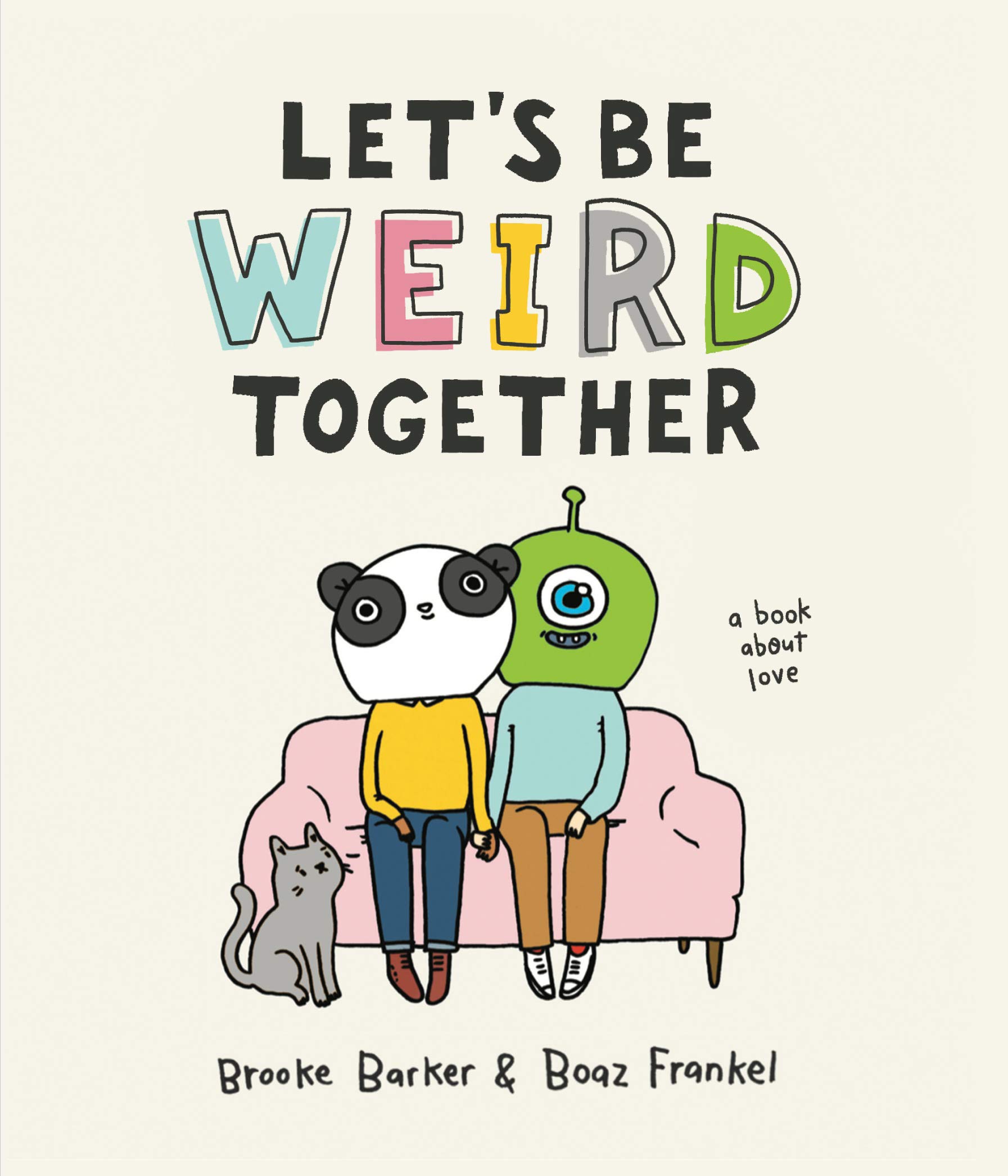 Let&#039;s Be Weird Together