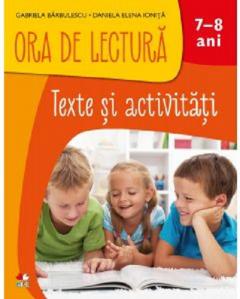 Ora de lectura. Texte si activitati. 7-8 ani