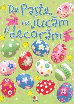 De paste, ne jucam si decoram