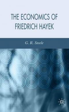 The Economics Of Friedrich Hayek