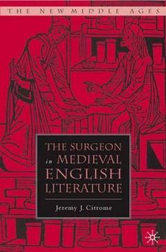 The Surgeon In Medieval English Literature