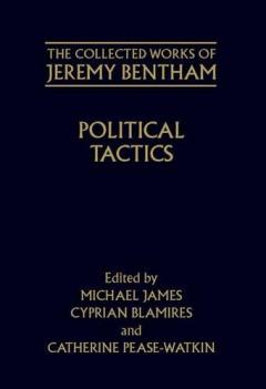 The Collected Works Of Jeremy Bentham - Political Tactics