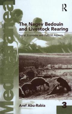 The Negev Bedouin And Livestock Rearing - Aref Abu-Rabia