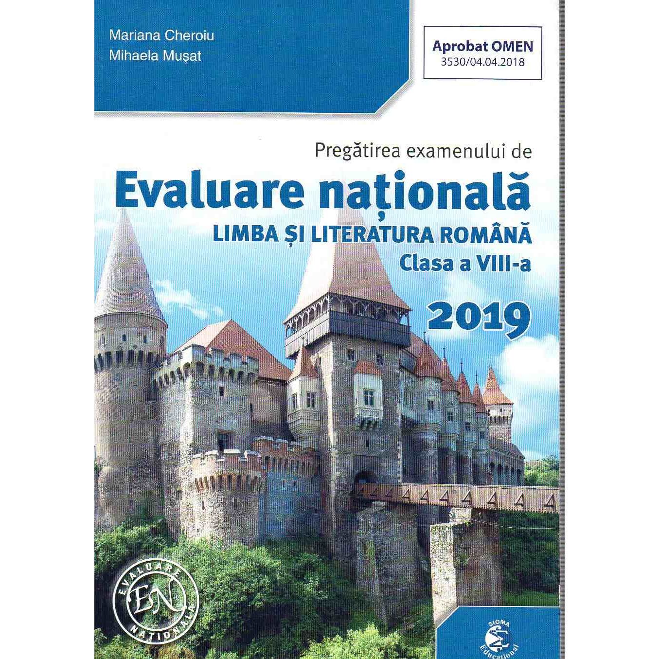 Pregatirea examenului de Evaluare Nationala. Limba si literatura romana clasa a VIII-a 2019